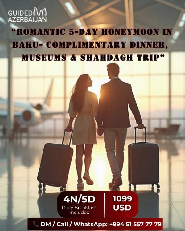 Romantic 5-Day Honeymoon in Baku- Complimentary Dinner, Museums &  Shahdagh Trip